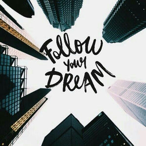 Follow Your Dream